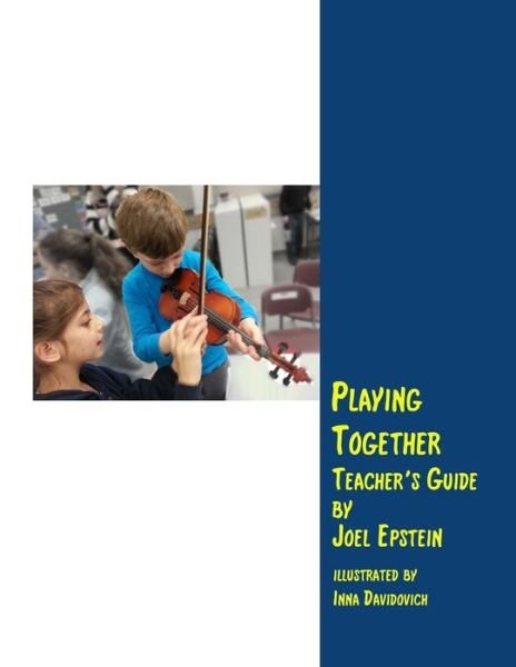 Cover for Joel Epstein · Playing Together Teacher's Guide : A guide for teaching violin in groups (Paperback Book) (2016)
