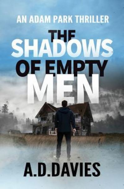 Cover for A. D. Davies · The Shadows of Empty Men : An Adam Park Investigation (Paperback Book) (2018)