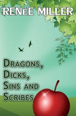 Cover for Renee Miller · Dragons, Dicks, Sins and Scribes (Pocketbok) (2016)