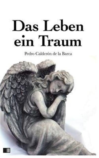 Cover for Pedro Calderon de la Barca · Das Leben Ein Traum (Paperback Book) (2016)