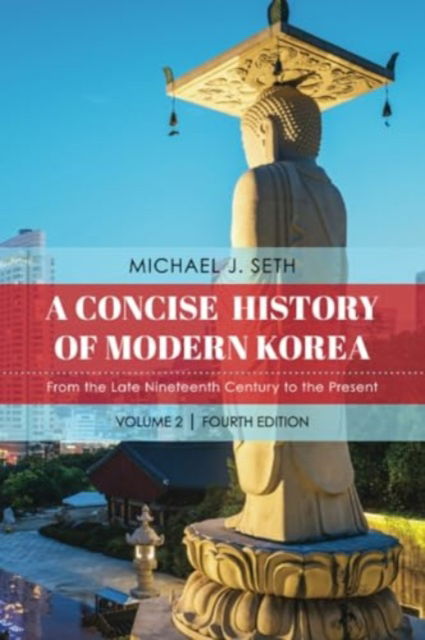 Cover for Michael J. Seth · A Concise History of Modern Korea: From the Late Nineteenth Century to the Present (Taschenbuch) [Fourth edition] (2024)