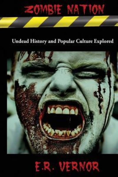 Cover for E R Vernor · Zombie Nation Undead History and Popular Culture Explored (Paperback Book) (2016)