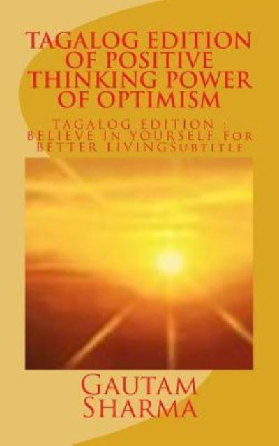 Cover for Gautam Sharma · TAGALOG Edition POSITIVE THINKING POWER of OPTIMISM (Paperback Book) (2016)