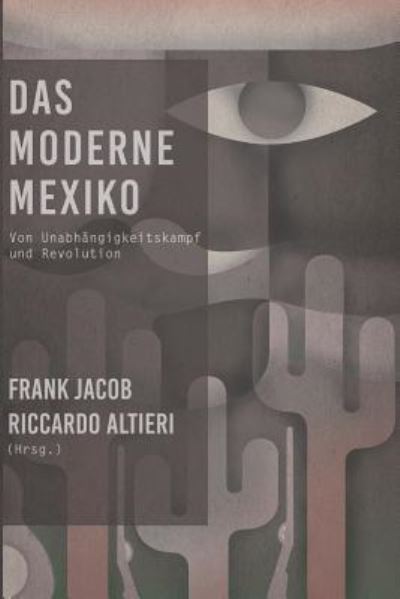 Das Moderne Mexiko - Riccardo Altieri - Books - Createspace Independent Publishing Platf - 9781539809593 - October 28, 2016