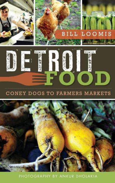 Cover for Bill Loomis · Detroit Food (Hardcover Book) (2014)