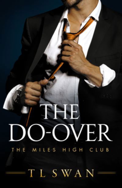 Cover for T L Swan · The Do-Over - The Miles High Club (Taschenbuch) (2022)