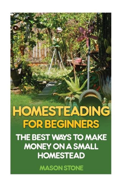 Cover for Mason Stone · Homesteading for Beginners (Pocketbok) (2017)