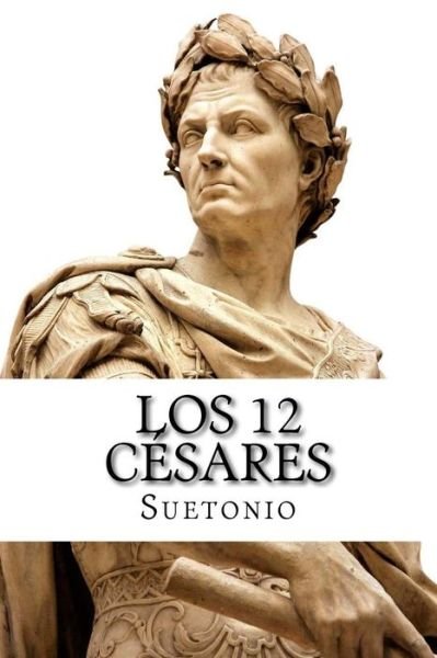 Cover for C Suetonius Tranquillus · Los 12 cesares (Paperback Book) (2017)
