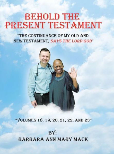 Cover for Barbara Ann Mary Mack · Behold the Present Testament (Hardcover bog) (2018)