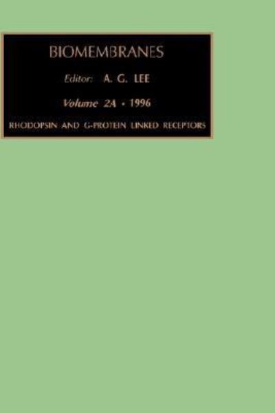 Cover for A G Lee · Rhodopsin and G-Protein Linked Receptors, Part A - Biomembranes. A Multi-Volume Treatise (Hardcover Book) (1996)