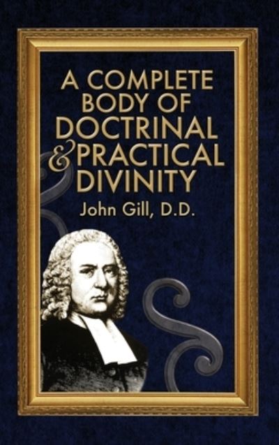 Cover for John Gill · Complete Body of Doctrinal &amp; Practical Divinity (N/A) (2021)