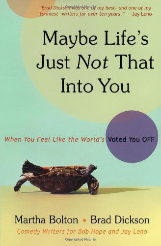 Cover for Brad Dickson · Maybe Life's Just Not That into You: when You Feel Like the World's Voted You off (Paperback Book) [Original edition] (2006)