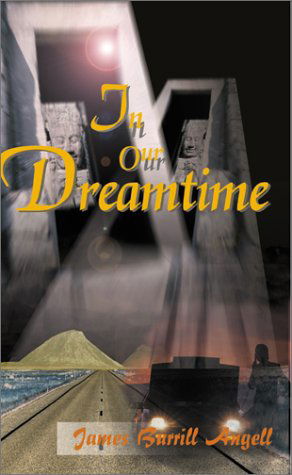 Cover for James Burrill Angell · In Our Dreamtime (Paperback Book) (1999)