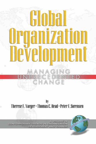 Global Organization Development: Managing Unprecedented Change (Pb) (Contemporary Trends in Organization Development and Change) - Peter Peter Sorensen - Books - Information Age Publishing - 9781593115593 - July 24, 2006