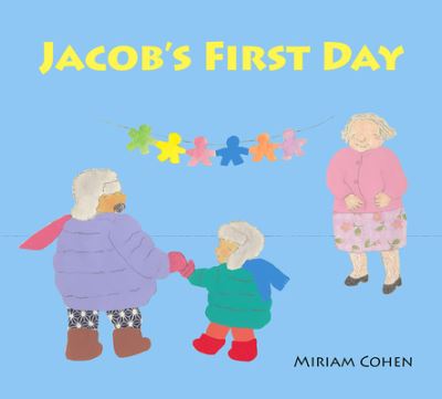 Cover for Miriam Cohen · Jacob's First Day (Book) (2021)