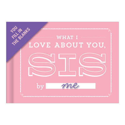 Cover for Knock Knock · Knock Knock What I Love about You, Sis Book Fill in the Love Fill-in-the-Blank Book &amp; Gift Journal - Fill-in-the-Love (Stationery) (2015)