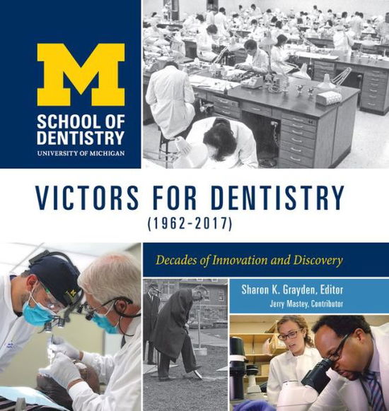 Cover for Victors for Dentistry Decades of Innovation and Discovery (Paperback Book) (2018)