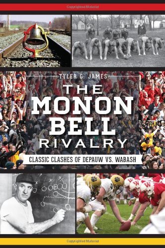 Cover for Tyler James · The Monon Bell Rivalry: Classic Clashes of Depauw vs. Wabash (Sports History) (Paperback Book) (2013)
