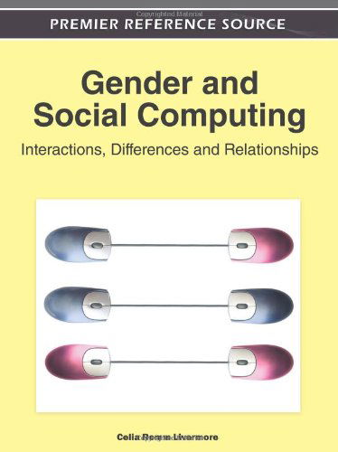 Cover for Celia Romm Livermore · Gender and Social Computing: Interactions, Differences and Relationships (Premier Reference Source) (Gebundenes Buch) (2011)
