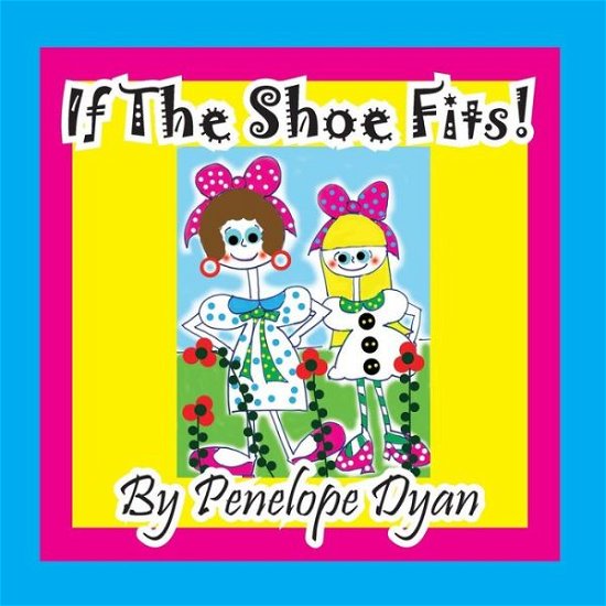Cover for Penelope Dyan · If the Shoe Fits! (Paperback Book) [Large Type edition] (2014)