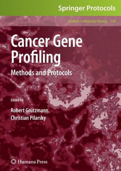 Cancer Gene Profiling: Methods and Protocols - Methods in Molecular Biology - - Books - Humana Press Inc. - 9781617796593 - March 7, 2012