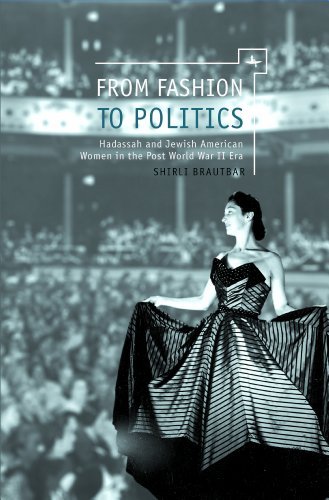 Cover for Shirli Brautbar · From Fashion to Politics: Hadassah and Jewish American Women in the Post World War II Era (Hardcover Book) (2012)