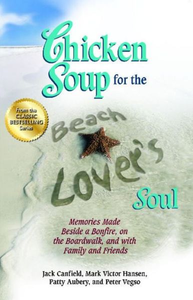 Cover for Canfield, Jack (The Foundation for Self-esteem) · Chicken Soup for the Beach Lover's Soul: Memories Made Beside a Bonfire, on the Boardwalk and with Family and Friends - Chicken Soup for the Soul (Pocketbok) (2013)