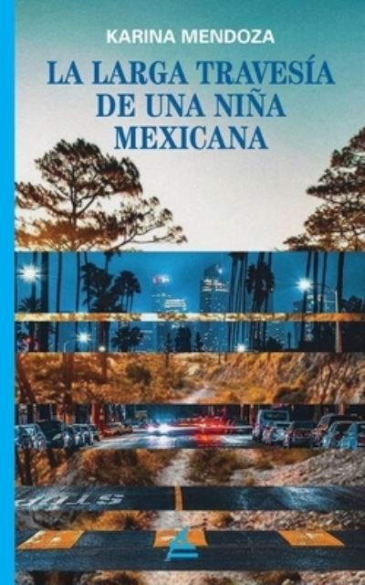 Cover for Karina Mendoza · La larga travesia de una nina mexicana (Taschenbuch) (2020)
