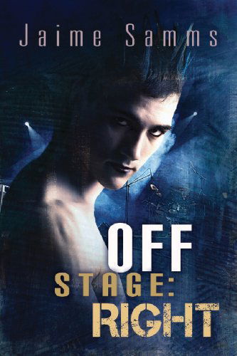 Cover for Jaime Samms · Off Stage: Right Volume 1 - Off Stage (Paperback Book) [New edition] (2013)