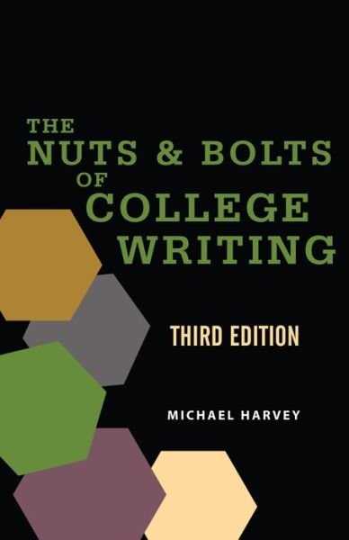 The Nuts and Bolts of College Writing - Michael Harvey - Books - Hackett Publishing Co, Inc - 9781624668593 - August 19, 2020