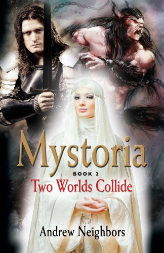 Cover for Andrew Neighbors · Mystoria: Two Worlds Collide (Paperback Bog) (2013)