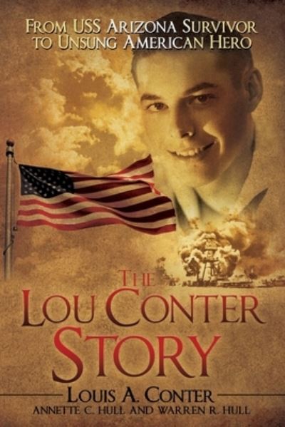 Cover for Louis A Conter · The Lou Conter Story: From USS Arizona Survivor to Unsung American Hero (Paperback Book) (2021)