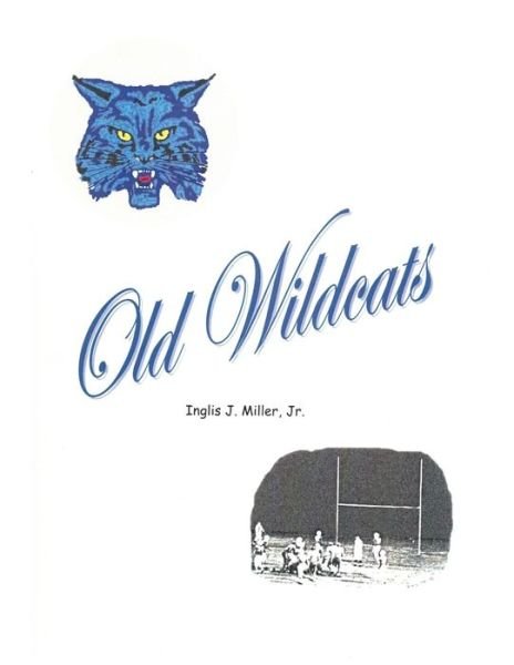 Cover for Miller, Inglis J., Jr. · Old Wildcats (Buch) (2023)