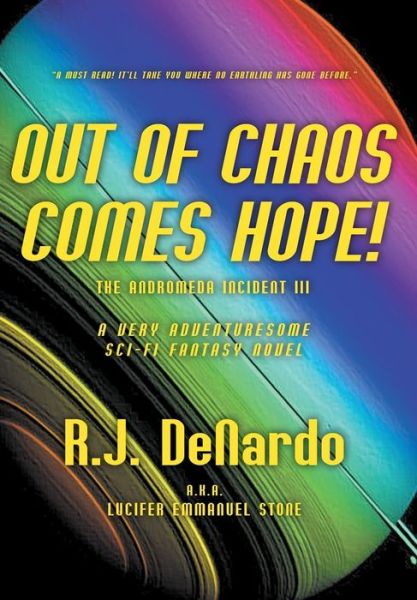 Cover for R J Denardo · Out of Chaos Comes Hope! the Andromeda Incident III (Hardcover Book) (2015)