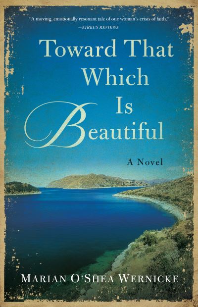 Cover for Marian O'Shea Wernicke · Toward That Which is Beautiful: A Novel (Paperback Book) (2020)