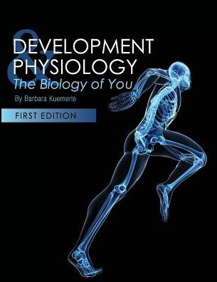 Cover for Barbara Kuemerle · Development and Physiology: The Biology of You (Paperback Book) (2018)
