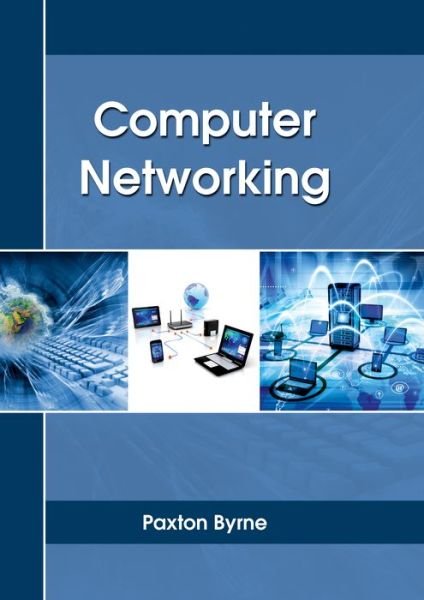Cover for Paxton Byrne · Computer Networking (Hardcover Book) (2017)