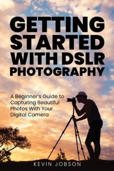 Cover for Kevin Jobson · Getting Started With DSLR Photography (Taschenbuch) (2020)
