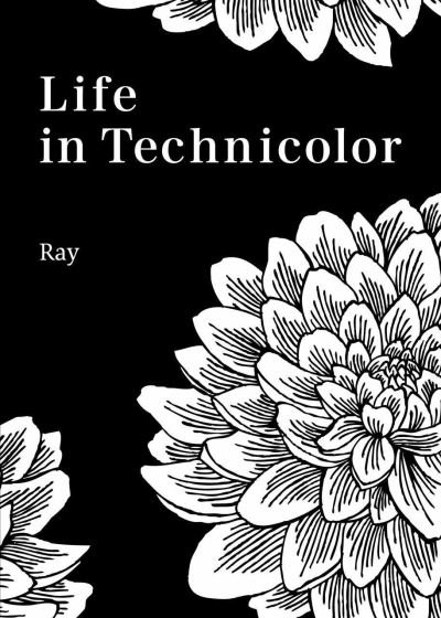 Cover for Ray · Life in Technicolor (Book) (2019)
