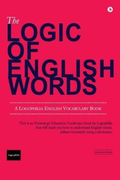 Cover for Logophilia Education · The Logic of English Words (Paperback Book) (2018)