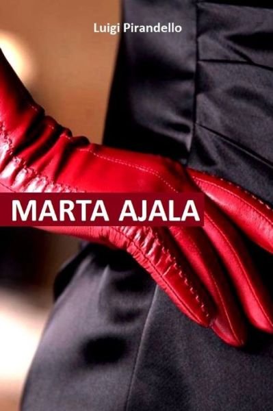 Marta Ajala - Luigi Pirandello - Livres - Independently Published - 9781655585593 - 5 janvier 2020