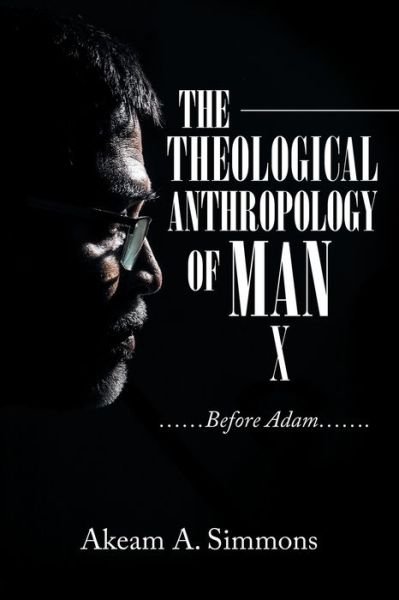 Cover for Akeam a Simmons · The Theological Anthropology of Man (Paperback Book) (2021)