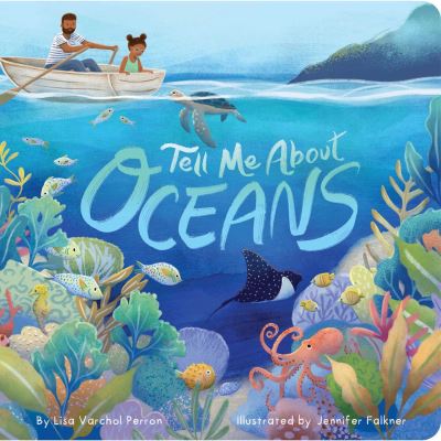 Lisa Varchol Perron · Tell Me About Oceans - Tell Me About (Board book) (2024)