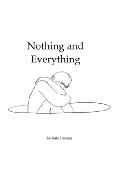 Cover for Kale Thomas · Nothing and Everything (Paperback Book) (2022)