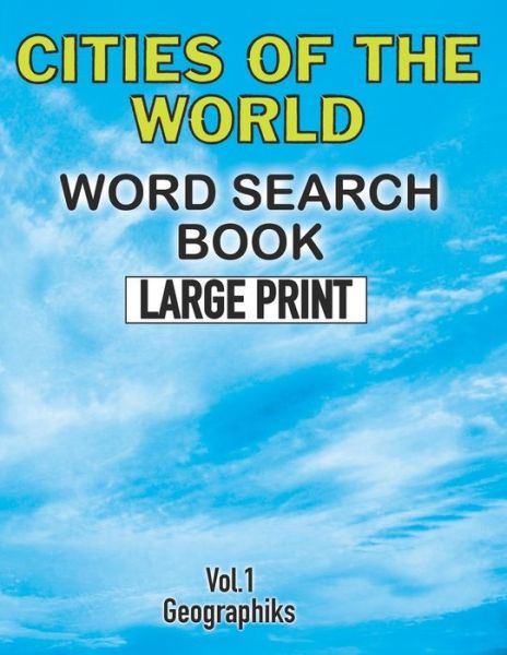 Cover for Geographiks · Cities Of The World Word Search Book Large Print (Vol.1) (Pocketbok) (2019)