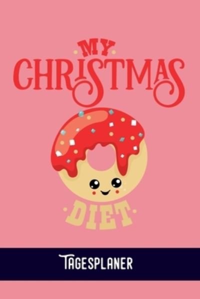 Cover for Zestya Tagesorganizer · My Christmas Diet Tagesplaner (Paperback Book) (2019)