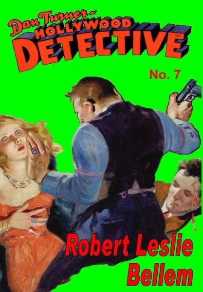 Cover for Robert Leslie Bellem · Dan Turner Hollywood Detective #7 (Innbunden bok) (2016)