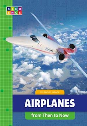 Cover for Rachel Grack · Airplanes from Then to Now (Hardcover Book) (2022)