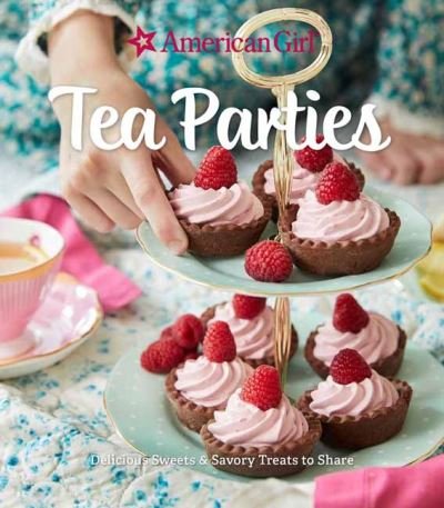 Cover for Weldon Owen · American Girl Tea Parties: Delicious Sweets &amp; Savory Treats to Share - American Girl (Hardcover bog) (2021)