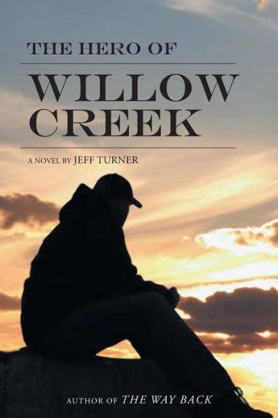 Cover for Jeff Turner · The Hero of Willow Creek (Paperback Bog) (2015)